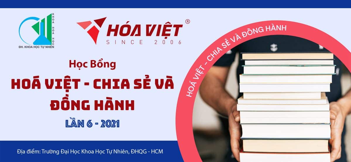 HỌC BỔNG HÓA VIỆT – CHIA SẺ VÀ ĐỒNG HÀNH, LẦN 6 – NĂM 2021 HỌC BỔNG HÓA VIỆT – CHIA SẺ VÀ ĐỒNG HÀNH, LẦN 6 – NĂM 2021